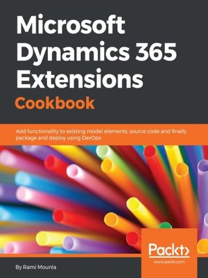 cover image of Microsoft Dynamics 365 Extensions Cookbook